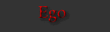 [ ego ]